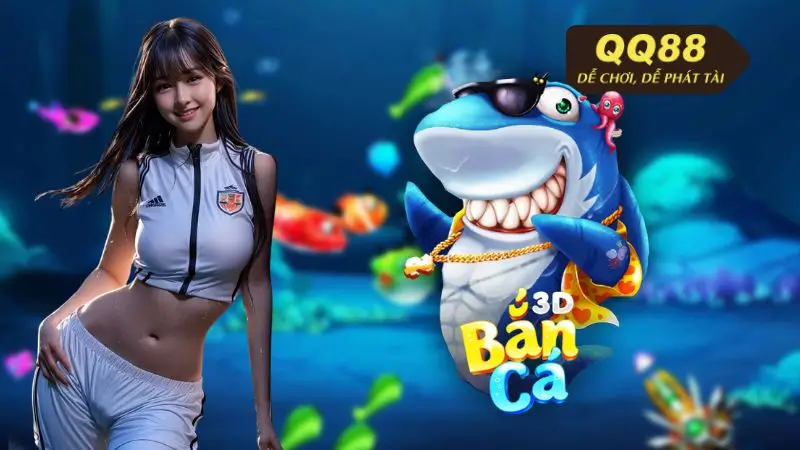 Bắn Cá 3D Đổi Thẻ Cào - Bắn Cá Tài Lộc Tại QQ88