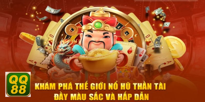 Nổ hũ Thần Tài - Cơ chế quay đơn giản nhưng không hề đơn điệu Nổ hũ Thần Tài - Cơ chế quay đơn giản nhưng không hề đơn điệu